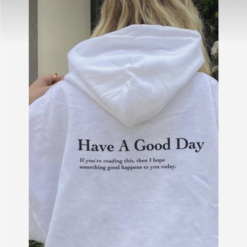 Have A Good Day Hoodie